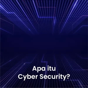 Apa Itu Cyber Security?