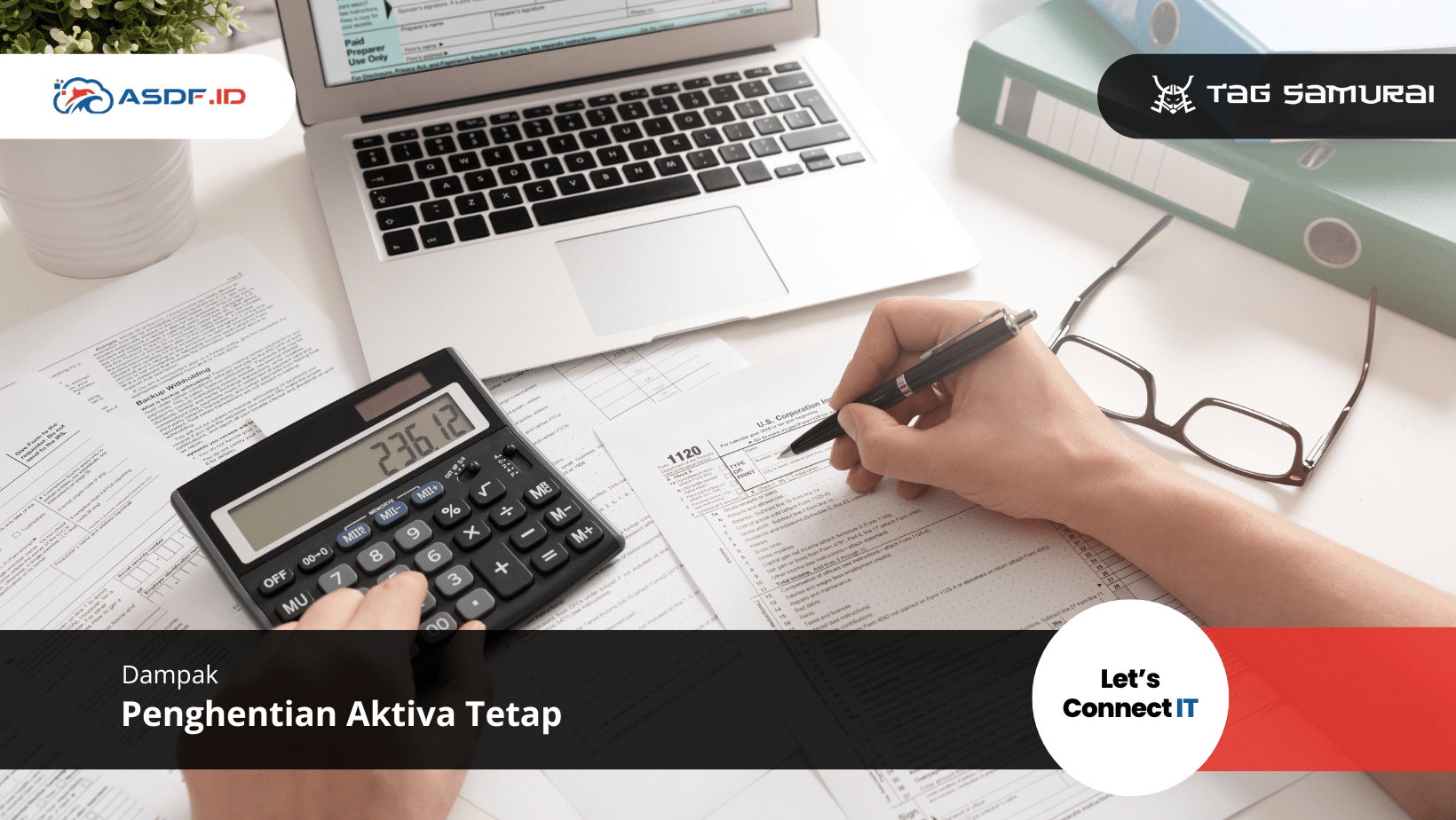 Kegiatan pencatatan aset yang merupakan dampak penghentian aktiva tetap.