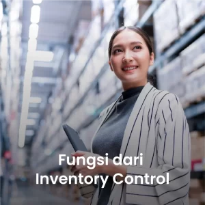 Apa Fungsi dari Inventory Control?