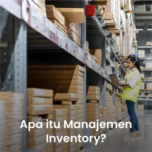 Apa itu Manajemen inventory?