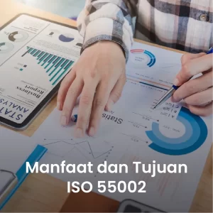 Manfaat dan Tujuan ISO 55002