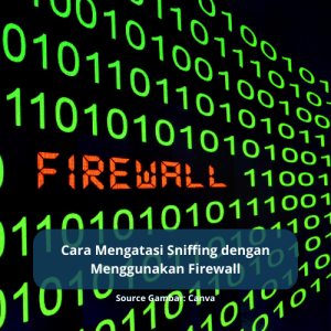 Cara Mengatasi Sniffing dengan Menggunakan Firewall