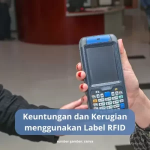 Keuntungan dan Kerugian Menggunakan Label RFID