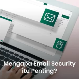 Mengapa email security itu penting?