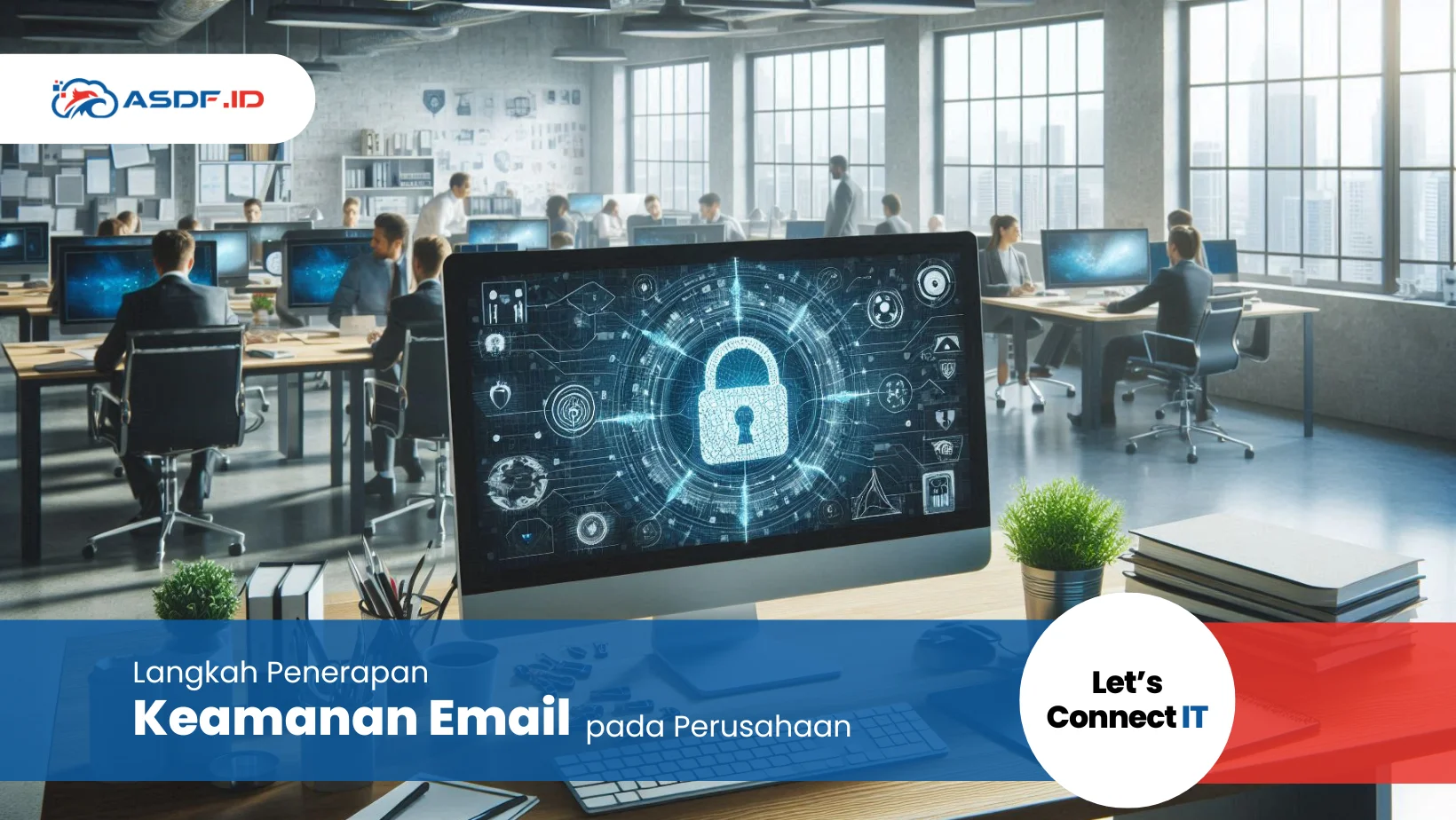 Langkah Penerapan Keamanan Email pada Perusahaan