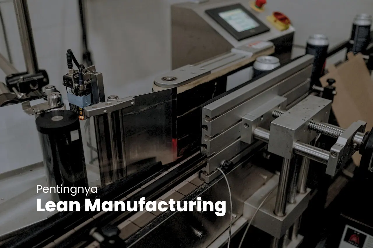 Pentingnya Lean Manufacturing